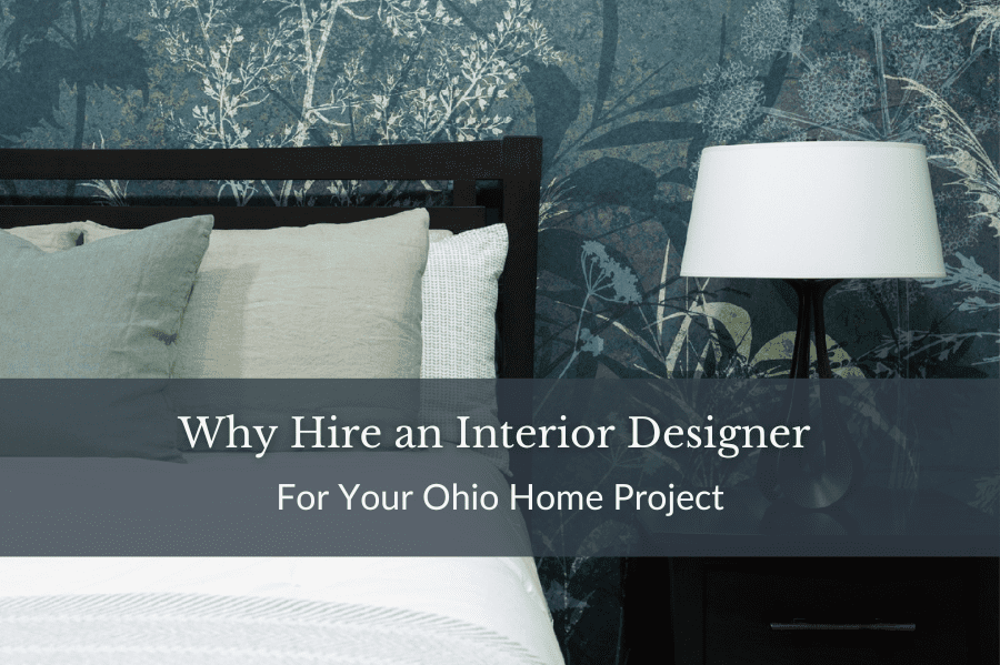 Why Hire an Interior Designer in the Greater Cleveland Area