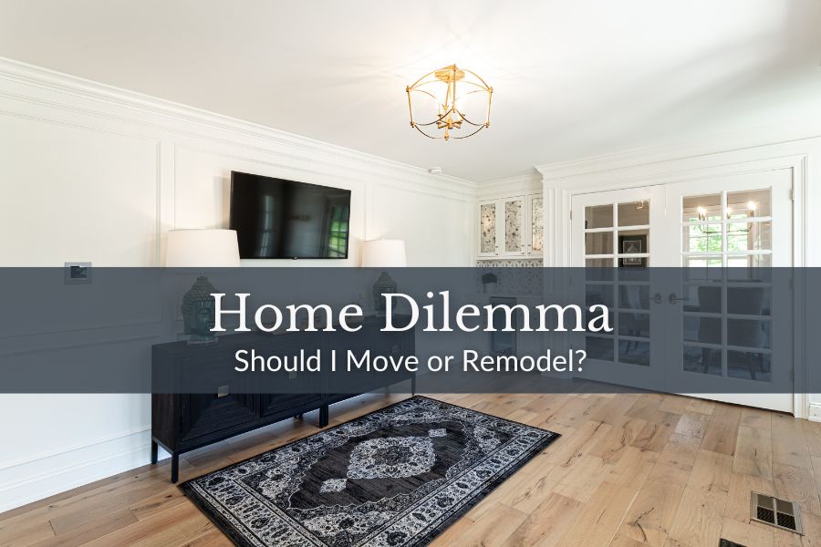 Should I Move or Remodel?