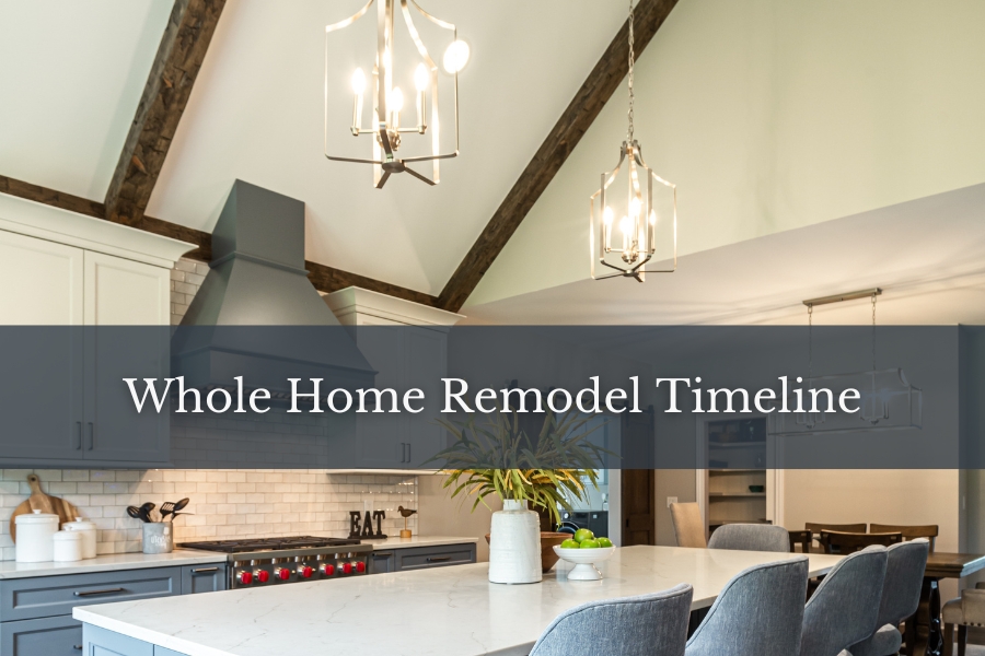 Whole Home Remodel Timeline