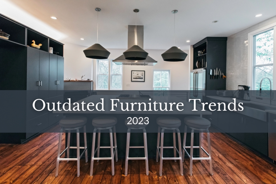5 Outdated Furniture Trends in 2023