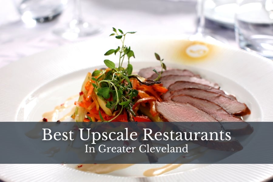 5 Best Upscale Restaurants in the Greater Cleveland Area